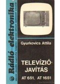 Gyurkovics Attila - Televíziójavítás - AT 651, AT 1651