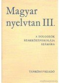 Fajcsek Magda - Magyar nyelvtan III. a dolgozók szakközépiskolája számára