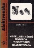 Lóska Péter - Kisteljesítményű motorok tirisztoros szabályozása
