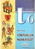 Balla Árpád - Történelem munkafüzet t6