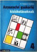 Galgóczi Lászlóné - Anyanyelvi gyakorló kisiskolásoknak 4