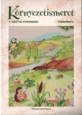 Kuti Gusztávné- Temesvári Miklós - Környezetismeret tankönyv 2 osztályosoknak