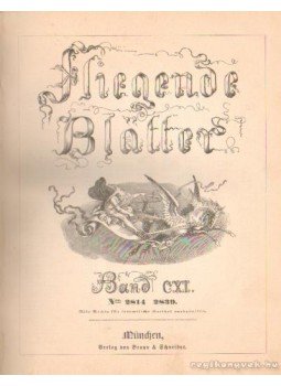 - Fliegende Blatter Band CXI. Nro. 2814-2839 - Fliegende Blatter Band CXI. Nro. 2814-2839, München 0 antikvár könyv