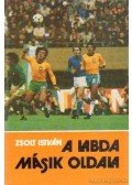 Zsolt István - A labda másik oldala