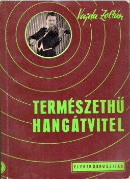 Vajda Zoltán - Természethű hangátvitel Vajda Zoltán - Természethű hangátvitel, Budapest 1961 antikvár könyv