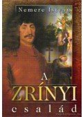Nemere István - A Zrínyi család - Magyar égbolt alatt