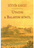 Eötvös Károly - Utazás a Balaton körül