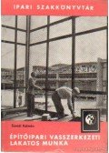 Sárádi Kálmán - Építőipari vasszerkezeti lakatos munka