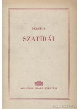 Persius - Persius szatírái Persius - Persius szatírái, Budapest 1961 antikvár könyv