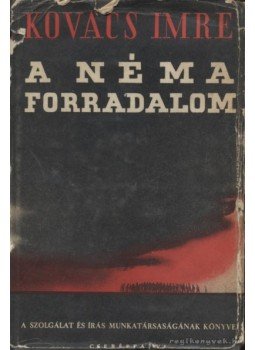 Kovács Imre - A néma forradalom, Budapest 1947 antikvár könyv