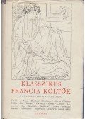 Lakits Pál,Szegzárdy-Csengery József (szerk.) - Klasszikus francia költők