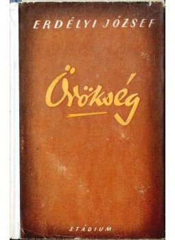 Erdélyi József - Örökség Erdélyi József - Örökség, Budapest 0 antikvár könyv