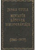 Janka Gyula - Miniatűr könyvek bibliográfiája (minikönyv)