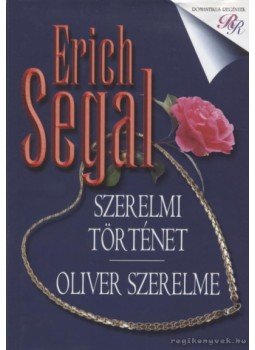 Segal, Erich - Szerelmi történet / Oliver szerelme Segal, Erich - Szerelmi történet / Oliver szerelme, Budapest 0 antikvár könyv
