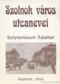 Cseh Géza - Szolnok város utcanevei