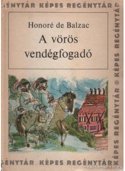 Honoré de Balzac - A vörös vendégfogadó Honoré de Balzac - A vörös vendégfogadó, Budapest 1967 antikvár könyv