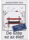 Janikovszky Éva - De szép ez az élet!