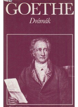 Johann Wolfgang Goethe - Drámák Johann Wolfgang Goethe - Drámák, Budapest 1982 antikvár könyv