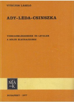 Vitályos László - Ady-Léda-Csinszka Vitályos László - Ady-Léda-Csinszka, Budapest 1977 antikvár könyv