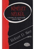 Robert D. Hare - Kímélet nélkül