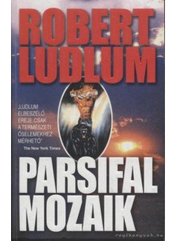 Robert Ludlum - Parsifal mozaik Robert Ludlum - Parsifal mozaik, Budapest 2004 antikvár könyv