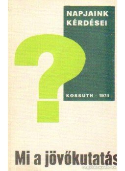 Gidai Erzsébet dr. - Mi a jövőkutatás? Gidai Erzsébet dr. - Mi a jövőkutatás?, Budapest 1974 antikvár könyv