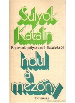 Sulyok Katalin - Indul a mezőny, Budapest 1972 antikvár könyv
