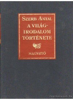 Szerb Antal - A világirodalom története Szerb Antal - A világirodalom története, Budapest 0 antikvár könyv