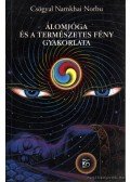 Csögyal Namkhal Norbu - Álomjóga és a természetes fény gyakorlata