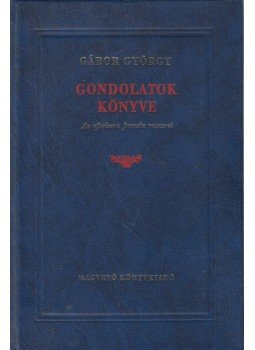 Gábor György - Gondolatok könyve Gábor György - Gondolatok könyve, Budapest 1990 antikvár könyv