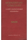 Szarka István - Módszertani útmutató a szülői munkaközösségek működéséhez