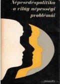 Szabady Egon dr. - Népesedéspolitika - a világ népességi problémái
