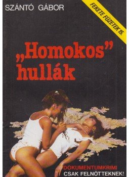Szántó Gábor - "Homokos" hullák Szántó Gábor - "Homokos" hullák, Budapest 1991 antikvár könyv