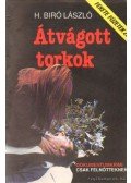 H. Bíró László - Átvágott torkok