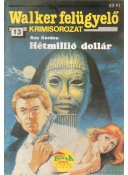 Rex Gordon - Hétmillió dollár, Budapest 1990 antikvár könyv