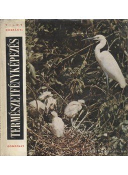 Tildy Zoltán, Dobrányi Géza - Természetfényképezés Tildy Zoltán, Dobrányi Géza - Természetfényképezés, Budapest 1964 antikvár könyv