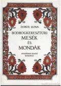 Dobos Ilona - Bodrogkeresztúri mesék és mondák