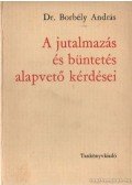 Borbély András dr. - A jutalmazás és büntetés alapvető kérdései