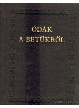 Ady Endre, Benjámin László, Juhász Gyula, Nadányi Zoltán, Szabó Lőrinc, Tóth Árpád, Várnai Zseni, Vörösmarty Mihály - Ódák a betűkről (miniköny) Ady Endre, Benjámin László, Juhász Gyula, Nadányi Zoltán, Szabó Lőrinc, Tóth Árpád, Várnai Zseni, Vörösmarty Mihály - Ódák a betűkről (miniköny), Békéscsaba-Gyoma 1972 antikvár könyv