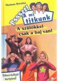 Thomas Brezina - A szülőkkel csak a baj van!