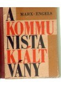 Karl Marx,Friedrich Engels - A kommunista kiáltvány