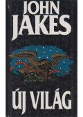 Jakes, John - Új világ I. kötet
