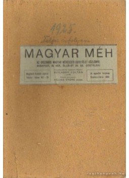 Szilassy Zoltán - Magyar Méh 1925. 76. évfolyam (teljes) Szilassy Zoltán - Magyar Méh 1925. 76. évfolyam (teljes), Budapest 1925 antikvár könyv