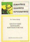 Farkas Károly - Növényvédő szerekről kertbarátoknak