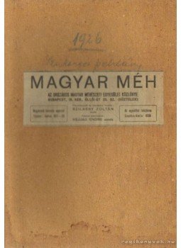 Szilassy Zoltán - Magyar Méh 1926. 77. évfolyam (teljes) Szilassy Zoltán - Magyar Méh 1926. 77. évfolyam (teljes), Budapest 1926 antikvár könyv