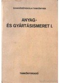 Márton Tibor - Anyag- és gyártásismeret I.