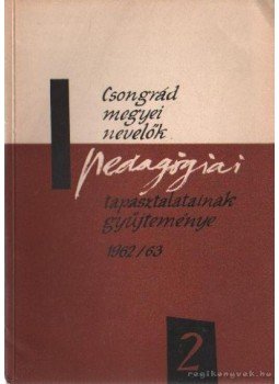 Vida Zoltán - Csongrád megyei nevelők pedagógiai tapasztalatainak gyűjteménye 1962/63 2.,  0 antikvár könyv