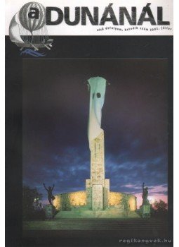 Szőcs Géza - A Dunánál 2002. I. évfolyam 6. július Szőcs Géza - A Dunánál 2002. I. évfolyam 6. július, Budapest 2002 antikvár könyv