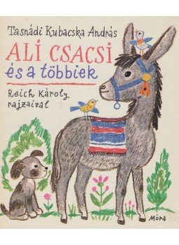 Tasnádi Kubacska András - Ali csacsi és a többiek Tasnádi Kubacska András - Ali csacsi és a többiek, Budapest 1980 antikvár könyv