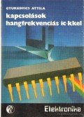 Gyurkovics Attila - Kapcsolások hangfrekvenciás IC-kkel